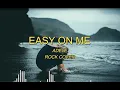 Download Lagu Adele - Easy On Me ( Rock Cover + Lyric)