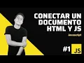 1 Curso basico de JavaScript desde cero conectar un documento HTML con un Javascript