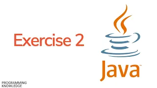 Java Tutorial For Beginners - Exercise 2