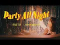 Download Lagu FAITH - Party All Night (Official Music Video) ［ABEMAオリジナルドラマ「ブラックシンデレラ」挿入歌］