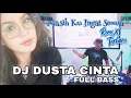 Download Lagu MASIH KU INGAT SELALU FULL BASS | DJ DUSTA CINTA - MAULANA WIJAYA | REMIX TERBARU