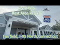 Rest Area Review Fairfield Welcome Center I-95 North Connecticut