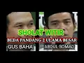 Download Lagu SUDUT PANDANG CARA SHOLAT WITIR 2 ULAMA BESAR GUS BAHA' DAN USTADZ ABDUL SOMAD sholat witir