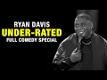 Ryan Davis UNDER-RATED FULL COMEDY SPECIAL Presented by Ali Siddiq
