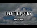 I Lay It All Down – Worship Song of Total Surrender to Jesus | WorshipWave
