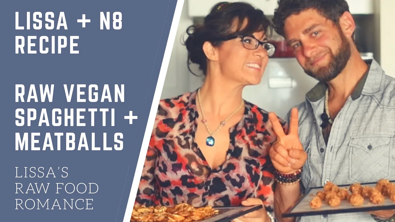 LISSA + N8 RECIPE: SPAGHETTI AND MEATBALLS    RAW FOOD VEGAN GLUTEN FREE