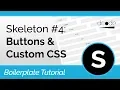Skeleton CSS Boilerplate Tutorial Buttons Custom CSS