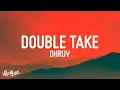 Download Lagu dhruv - double take (Lyrics)