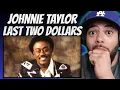 Lagu DAT IS ZIEL! | Johnnie Taylor - Laatste Twee Dollars | EERSTE KEER DAT IK DE REACTIE HOOR