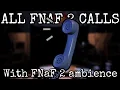 All FNaF 2 Phone Guy s calls with ambience