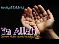 Download Lagu Sapujagad Rock Religi - YA ALLAH (Official Music Video \u0026 Lirik)