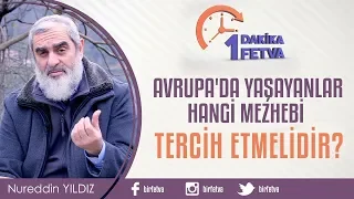 Avrupa'da yaşayanlar hangi mezhebi tercih etmelidir?