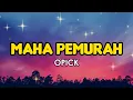 Download Lagu OPICK - MAHA PEMURAH (Lirik Lagu) Trending Tiktok