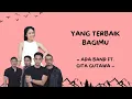 Download Lagu YANG TERBAIK BAGIMU - ADA BAND FT. GITA GUTAWA | LIRIK VIDEO
