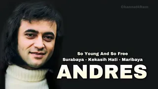 Download ANDRES, The Very Best Of, Vol.3 : So Young And So Free - Surabaya - Kekasih Hati - Maribaya MP3