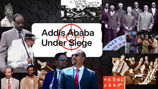 Addis Ababa Under Siege &Strangling of Its Soul [To Understand Addis Ababa Is 2 Understand Ethiopia]