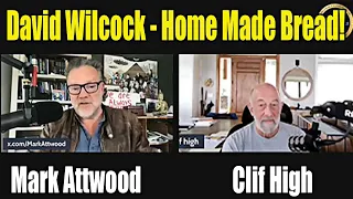 Clif High Interview Mark Attwood Hyper Novelty Disclosure David Wilcock Home Made Bread