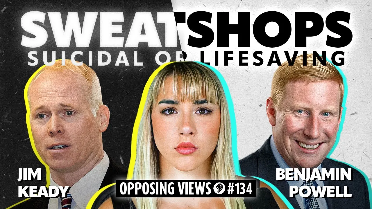 Opposing Views: Sweatshops | Jim Keady & Benjamin Powell - MP Podcast #136