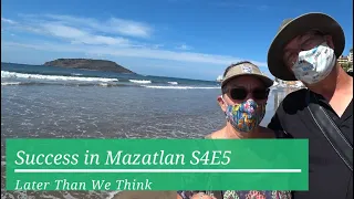 Success in Mazatlán S4E5, Later Than We Think, SV Angelique of Vancouver