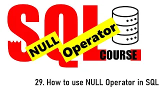 29 How to Use Null operator in SQL
