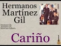 Hermanos Martínez Gil:  Cariño  -  (letra y acordes)