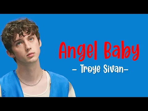 Download MP3 Angel Baby - Troye Sivan (Lirik Lagu Terjemahan) 1 jam full