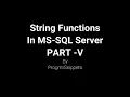 String Functions In MS SQL Server Part V
