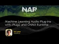 Machine Learning Plug-ins with iPlug2 and ONNX Runtime Oli Larkin Ableton