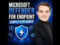 Microsoft Defender for Endpoint - Simply Explained