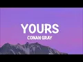 Conan Gray - Yours (Lyrics)