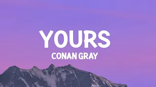 Conan Gray Yours Lyrics 