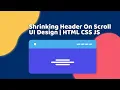 Shrinking Header On Scroll HTML CSS JS