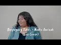 Lagu Berpayung Tuhan - Nadin Amizah (Live Cover)