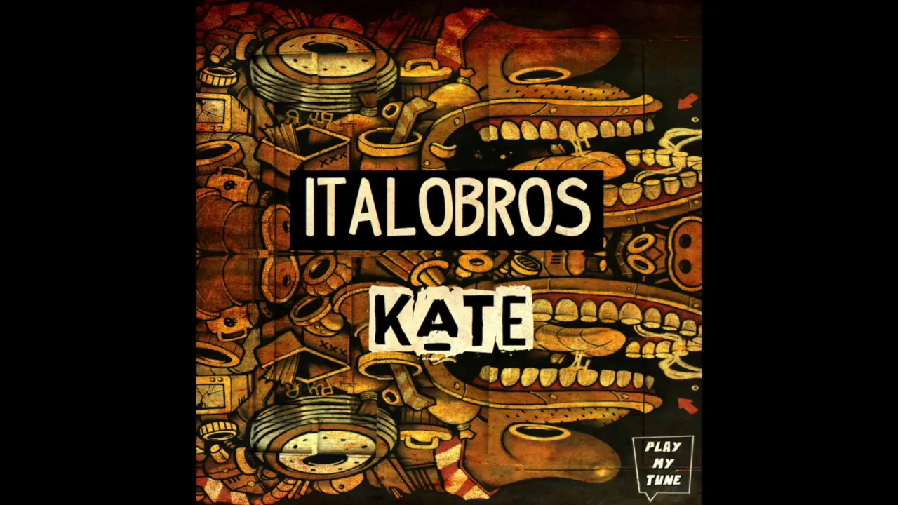 ITALOBROS - KATE ( PLAY MY TUNE 018 )