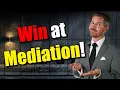 10 Winning Mediation Tips Your Lawyer Won t Tell You