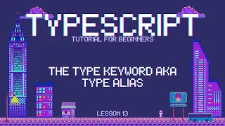 Typescript for Beginners - The type Keyword AKA Type Alias