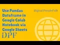 Import Google Sheets Data to Python Pandas DataFrame via Colab Notebooks