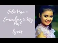 Download Lagu Julie Vega - Somewhere in My Past lyrics