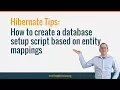 Hibernate Tip How to create a database setup script based on entity mappings