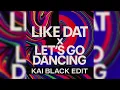 Danidane, Maaura, Ape Drums, Tiga - Like dat x Let's go Dancing (Kai Black Edit)
