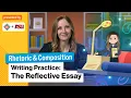 Writing Practice The Reflective Essay Rhetoric Composition Study Hall