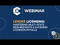 WEBINAR Lender Licensing - Mastering Multi-state Requirements Avoiding Common Pitfalls
