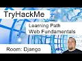 TryHackMe Learning Path Web Fundamentals Room Django Complete Series Walkthrough