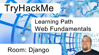 TryHackMe Learning Path Web Fundamentals Room Django Complete Series Walkthrough