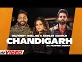 Download Lagu Chandigarh -  Dilpreet Dhillon (Full Video) Gurlej Akhtar | Parmish Verma | Latest Punjabi Song 2023