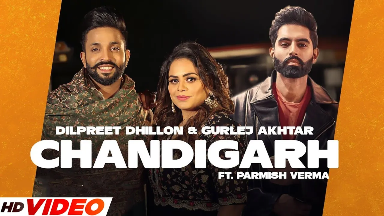 Chandigarh -  Dilpreet Dhillon (Full Video) Gurlej Akhtar | Parmish Verma | Latest Punjabi Song 2023