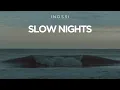 Download Lagu INOSSI - Slow Nights (Official)