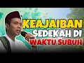 Download Lagu KEUTAMAAN SEDEKAH DI WAKTU SUBUH  !! CERAMAH USTADZ ABDUL SOMAD 2025 TERBARU HARI INI