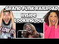 NEW FAVORITE FIRST TIME HEARING Grand Funk Railroad - Inside Looking Out