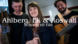 Download Ahlberg, Ek \u0026 Roswall - Schottis till Elin MP3